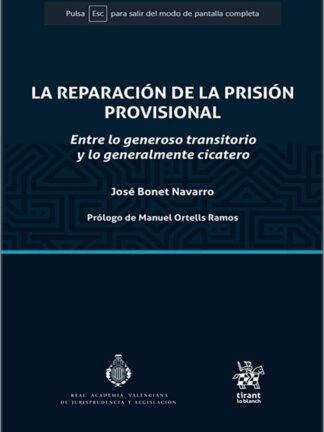 La reparación de la prisión provisional. Entre lo generoso transitorio y lo generalmente cicatero