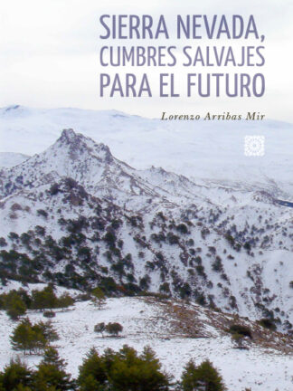 Sierra Nevada, cumbres salvajes para el futuro