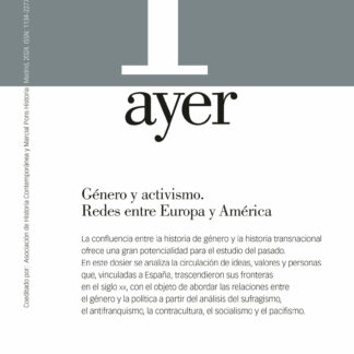 Revista Ayer Nº 136 (4/2024) Género y activismo. Redes entre Europa y América