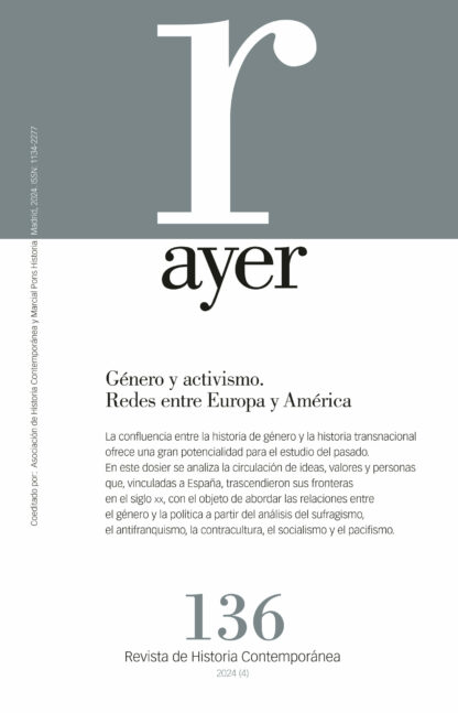Revista Ayer Nº 136 (4/2024) Género y activismo. Redes entre Europa y América