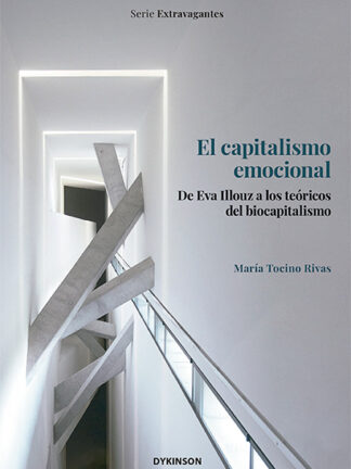 El capitalismo emocional. De Eva Illouz a los teóricos del biocapitalismo