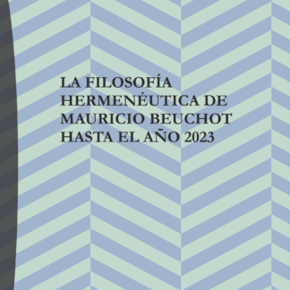 Filosofía hermenéutica de Mauricio Beuchot hasta el año 2023
