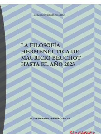 Filosofía hermenéutica de Mauricio Beuchot hasta el año 2023
