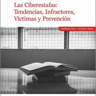 Ciberestafas: tendencias, infractores, víctimas y prevención