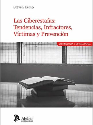 Ciberestafas: tendencias, infractores, víctimas y prevención
