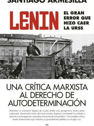 Lenin. El gran error que hizo caer la URSS. Una crítica marxista al derecho de autodeterminación