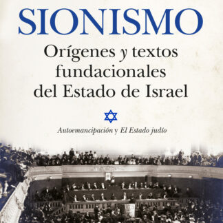 Sionismo. Orígenes y textos fundacionales del Estado de Israel