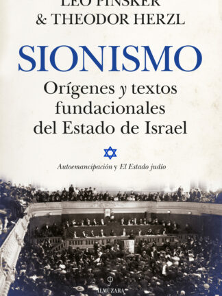 Sionismo. Orígenes y textos fundacionales del Estado de Israel