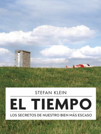 El tiempo Los secretos de nuestro bien más escaso