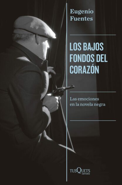 Los bajos fondos del corazón Las emociones en la novela negra
