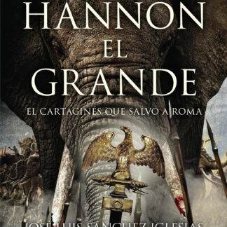 Hannón el Grande El cartaginés que salvó a Roma