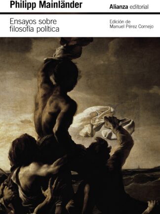 Ensayos sobre filosofía política y otros escritos póstumos