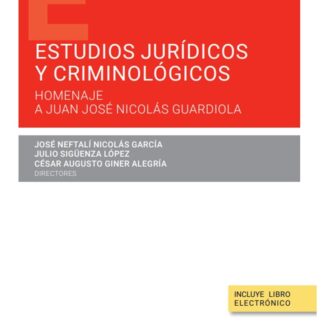 Estudios jurídicos y criminológicos. Homenaje a Juan José Nicolas Guardiola