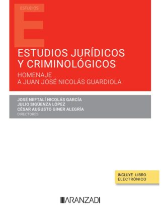 Estudios jurídicos y criminológicos. Homenaje a Juan José Nicolas Guardiola