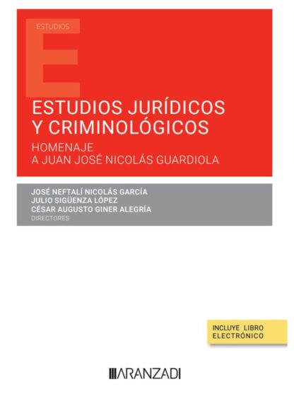 Estudios jurídicos y criminológicos. Homenaje a Juan José Nicolas Guardiola