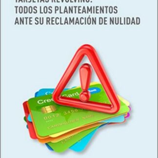 Tarjetas revolving: todos los planteamientos ante su reclamación de nulidad