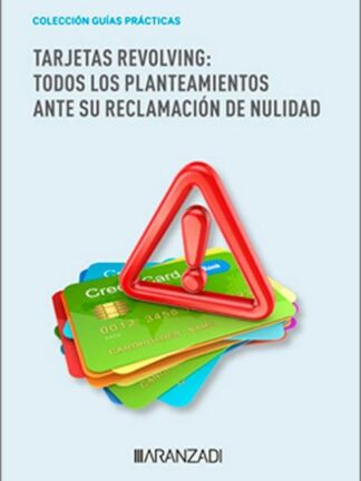 Tarjetas revolving: todos los planteamientos ante su reclamación de nulidad