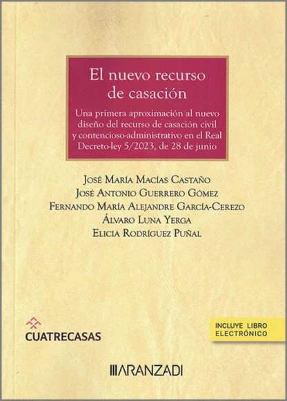 Nuevo recurso de casación Una primera aproximación al nuevo diseño del recurso de casación civil y contencioso-administrativo en el Real Decreto-Ley 5/2023, de 28 de junio