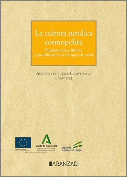 Cultura jurídica cosmopolita. Fundamentos, límites y posibilidades en tiempos de crisis