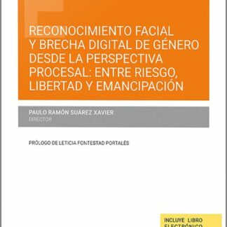 Reconocimiento facial y brecha digital de género desde la perspectiva procesal: Entre riesgo, libertad y emancipación