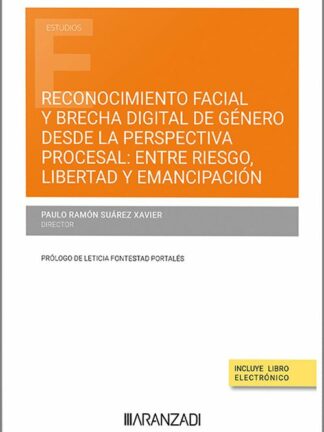 Reconocimiento facial y brecha digital de género desde la perspectiva procesal: Entre riesgo, libertad y emancipación