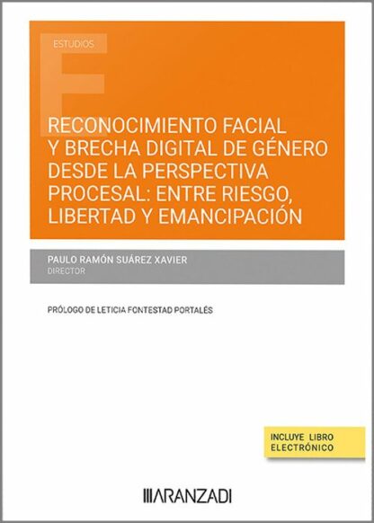 Reconocimiento facial y brecha digital de género desde la perspectiva procesal: Entre riesgo, libertad y emancipación