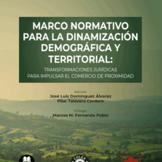 Marco normativo para la dinamización demográfica y territorial: transformaciones jurídicas para impulsar el comercio de proximidad