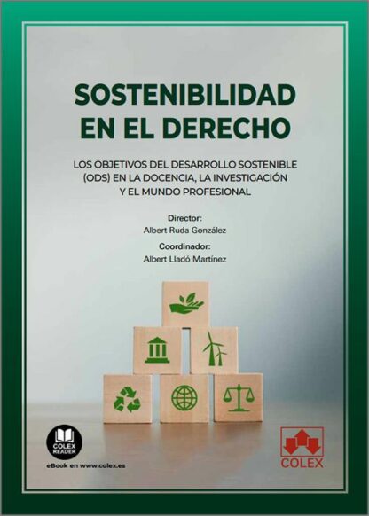 Sostenibilidad en el Derecho. Los objetivos del desarrollo sostenible (ODS) en la docencia, la investigación y el mundo profesional
