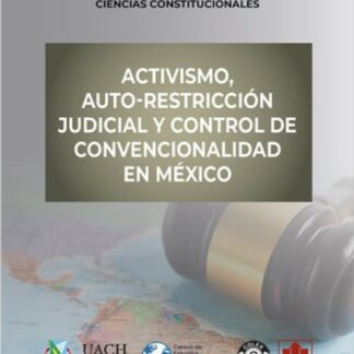 Activismo, auto-restricción judicial y control de convencionalidad en México