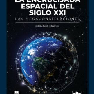 Encrucijada espacial del siglo XXI. Las megaconstelaciones