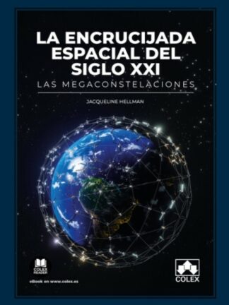 Encrucijada espacial del siglo XXI. Las megaconstelaciones
