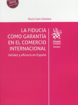 Fiducia como garantía en el comercio internacional Validez y eficacia en España