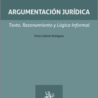 Argumentación Jurídica. Texto, Razonamiento y Lógica Informal.