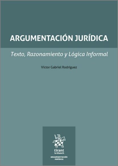 Argumentación Jurídica. Texto, Razonamiento y Lógica Informal.