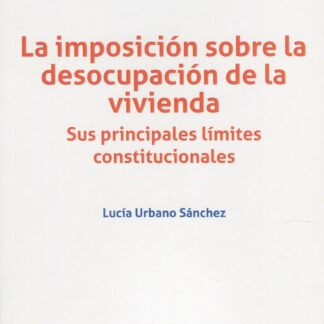 Imposición sobre la desocupación de la vivienda. Sus principales límites constitucionales
