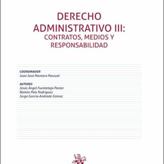 Derecho administrativo III: Contratos, medios y responsabilidad