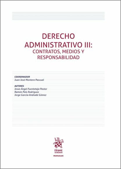 Derecho administrativo III: Contratos, medios y responsabilidad