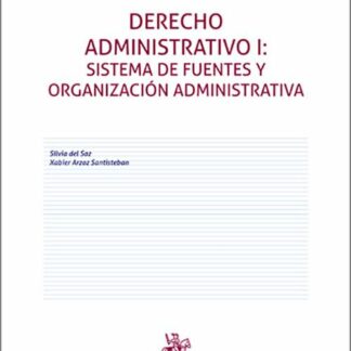 Derecho administrativo I : sistema de fuentes y organización administrativa