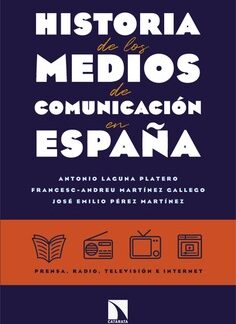 Historia de los medios de comunicación en España Prensa, radio, televisión e internet