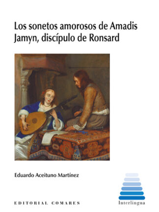 Sonetos amorosos de Amadis Jamyn, discípulo de Ronsard