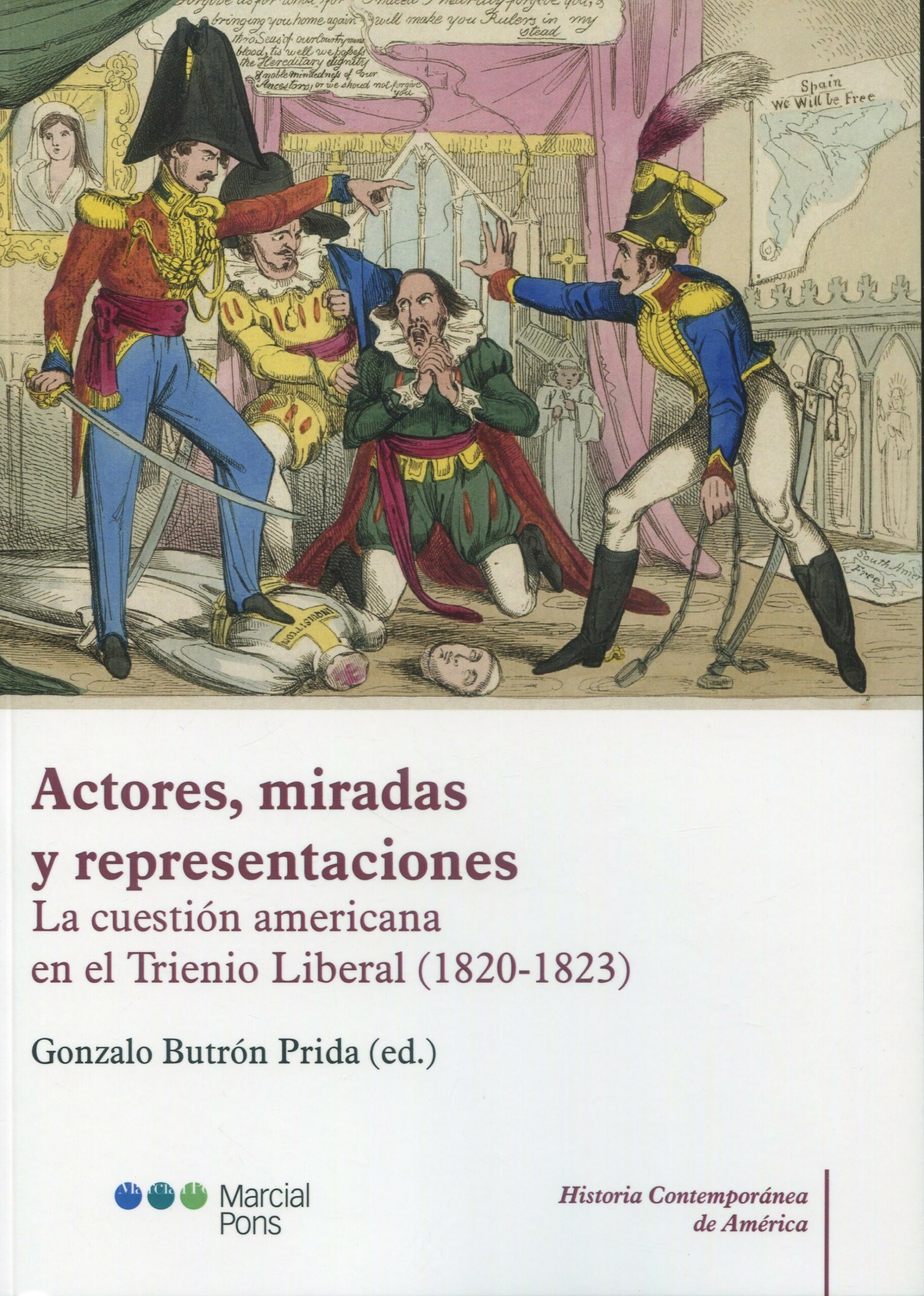 Actores, miradas y representaciones. La cuestión americana en el Trienio Libreral (1820-1823)