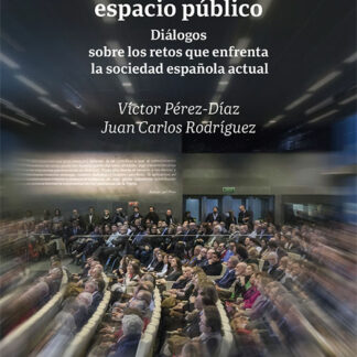 Conversaciones en el espacio público. Diálogos sobre los retos que enfrenta la sociedad española actual