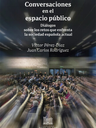 Conversaciones en el espacio público. Diálogos sobre los retos que enfrenta la sociedad española actual