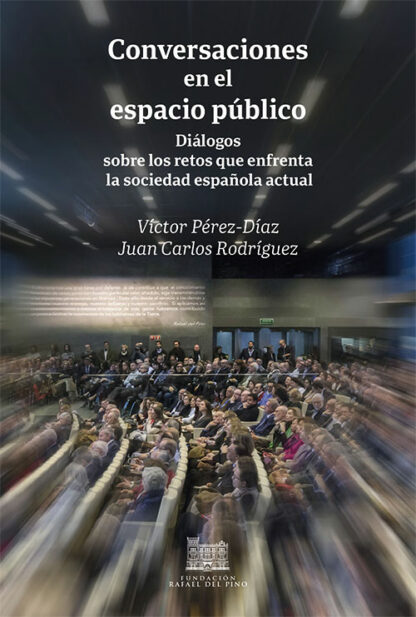 Conversaciones en el espacio público. Diálogos sobre los retos que enfrenta la sociedad española actual