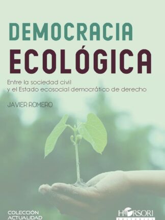Democracia ecológica. Entre la sociedad civil y el Estado ecosocial democrático de derecho