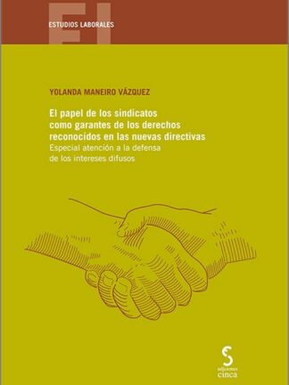 Papel de los sindicatos como garantes de los derechos reconocidos en las nuevas directivas. Especial atención a la defensa de los intereses difusos