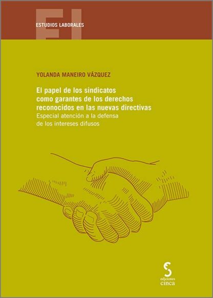 Papel de los sindicatos como garantes de los derechos reconocidos en las nuevas directivas. Especial atención a la defensa de los intereses difusos