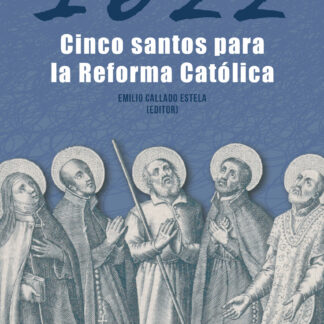 1622. Cinco santos para la Reforma Católica