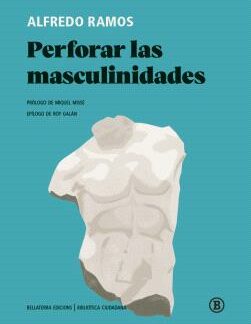 Perforar las masculinidades