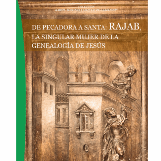 De pecadora a santa: Rajab, la singular mujer de la genealogía de Jesús